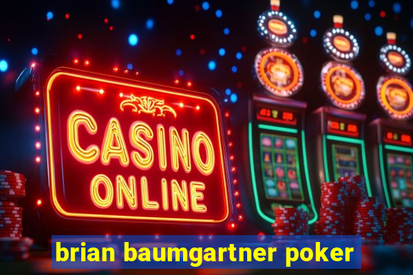 brian baumgartner poker