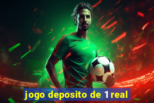 jogo deposito de 1 real