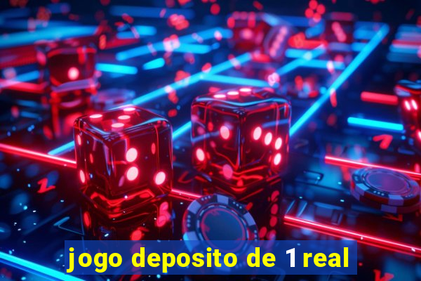 jogo deposito de 1 real