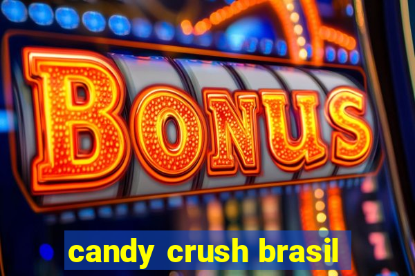 candy crush brasil