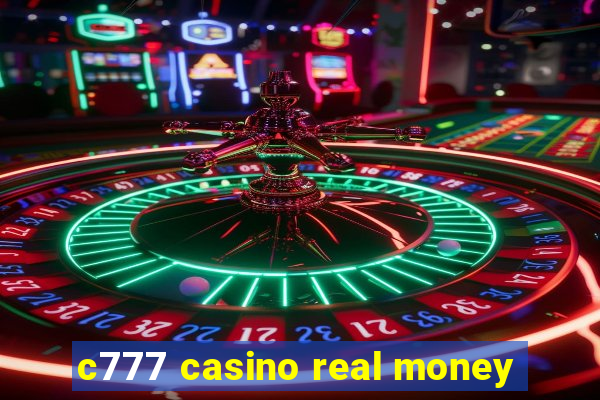 c777 casino real money