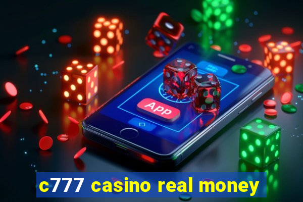 c777 casino real money