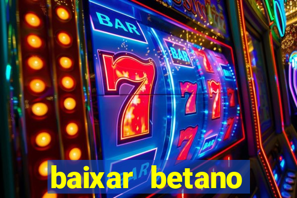 baixar betano aposta esportiva