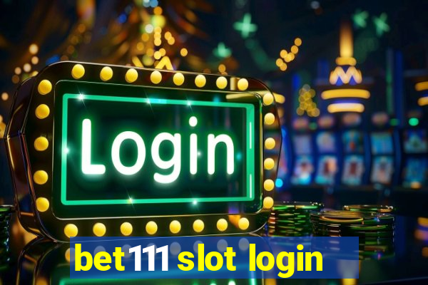 bet111 slot login