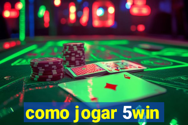 como jogar 5win