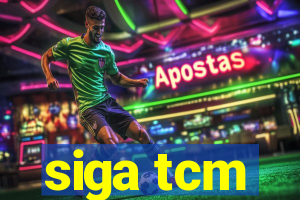 siga tcm