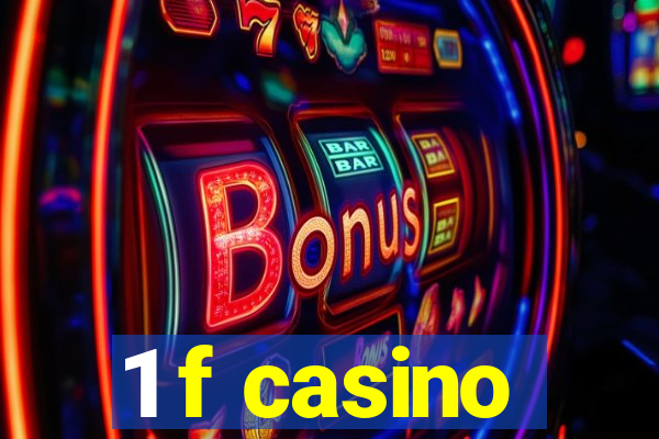 1 f casino