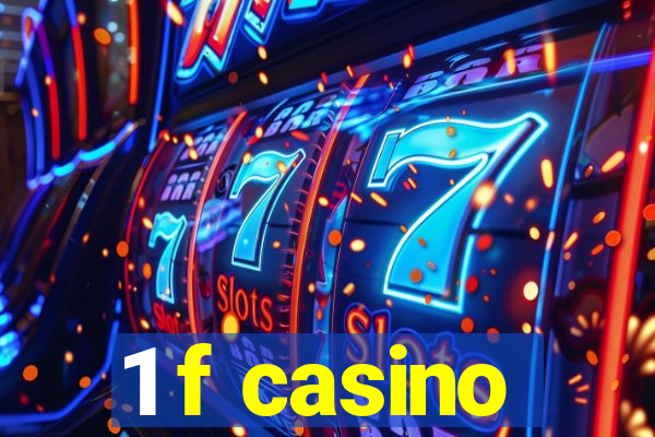 1 f casino