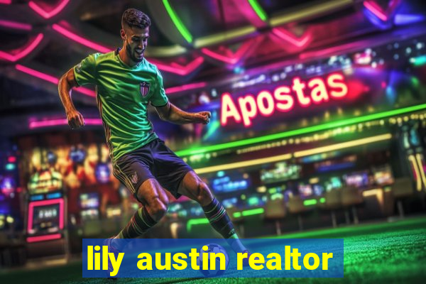 lily austin realtor