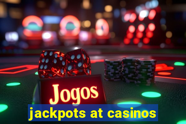 jackpots at casinos