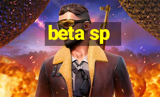 beta sp