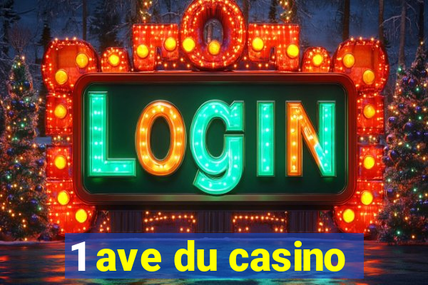 1 ave du casino