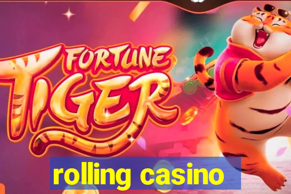 rolling casino