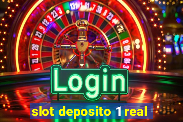 slot deposito 1 real