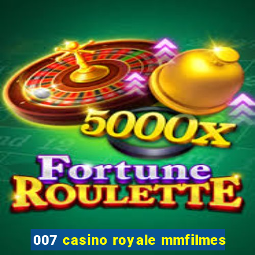 007 casino royale mmfilmes