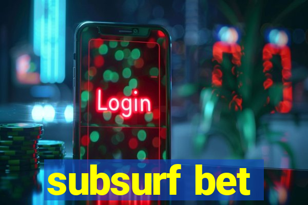 subsurf bet