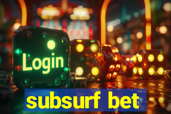 subsurf bet