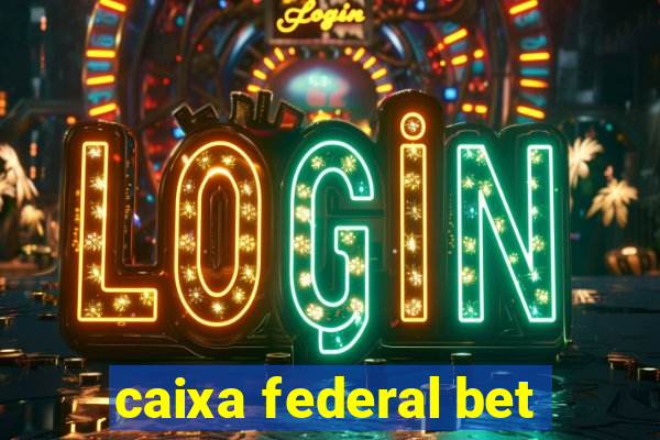 caixa federal bet