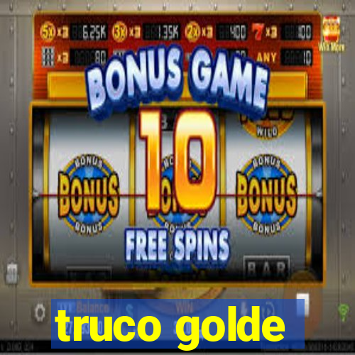 truco golde