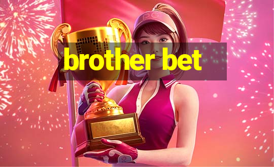 brother bet