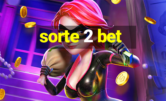 sorte 2 bet