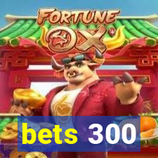 bets 300