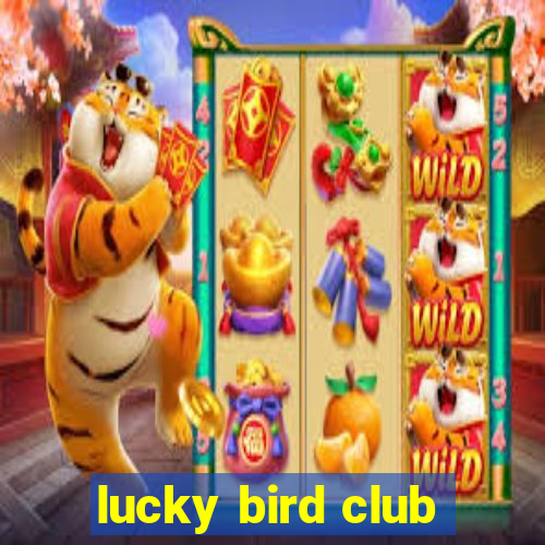 lucky bird club