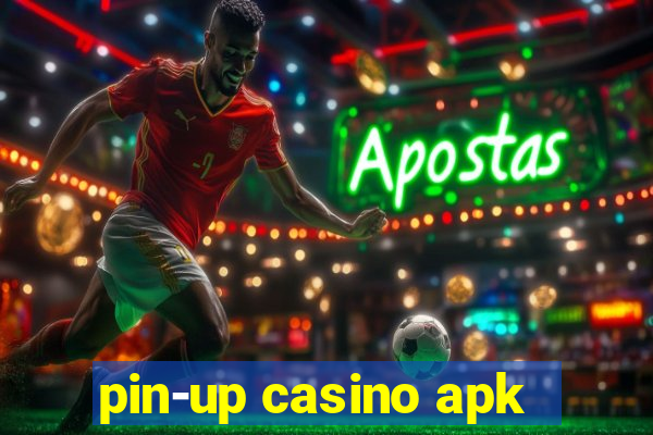 pin-up casino apk