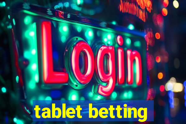 tablet betting