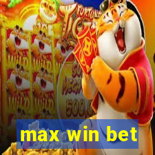 max win bet