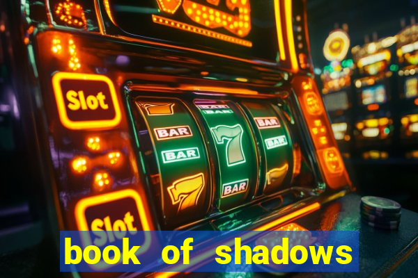 book of shadows slot free play