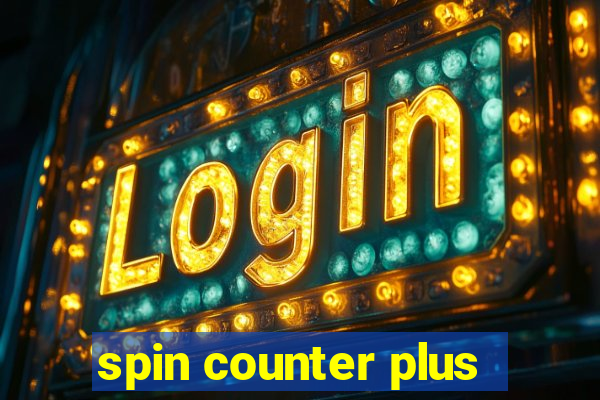 spin counter plus