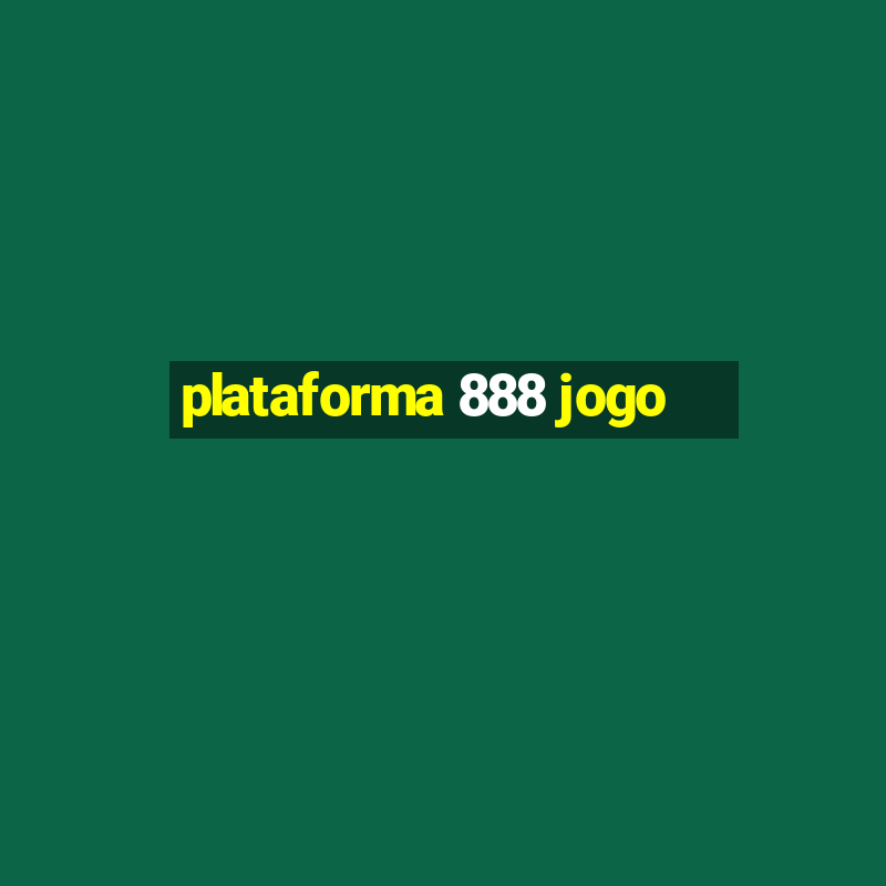 plataforma 888 jogo