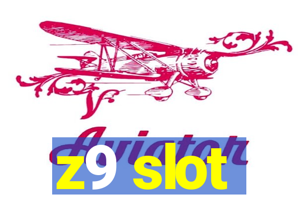 z9 slot