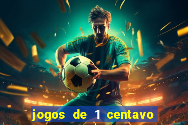 jogos de 1 centavo na betano