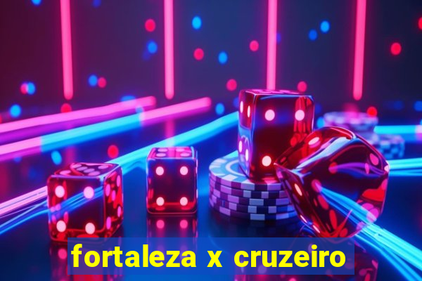 fortaleza x cruzeiro