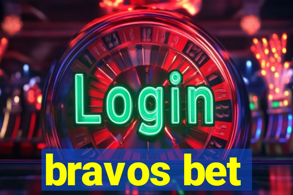 bravos bet