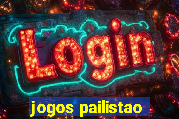 jogos pailistao