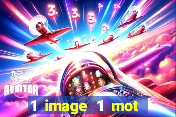 1 image 1 mot casino max aujourd'hui