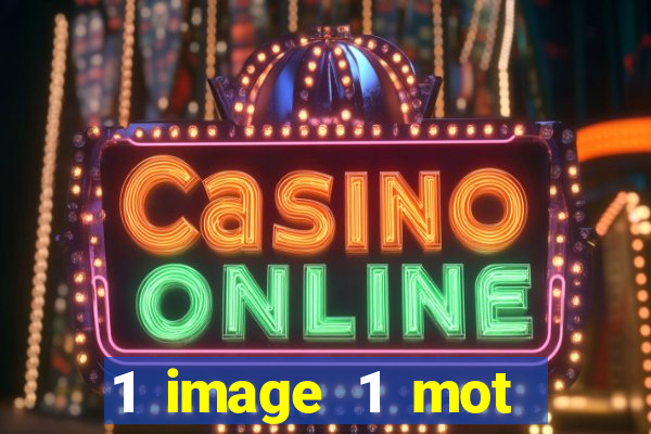 1 image 1 mot casino max aujourd'hui