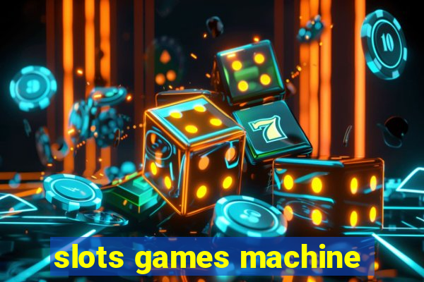 slots games machine