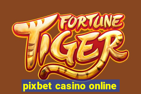 pixbet casino online