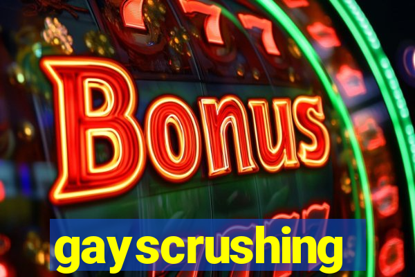 gayscrushing