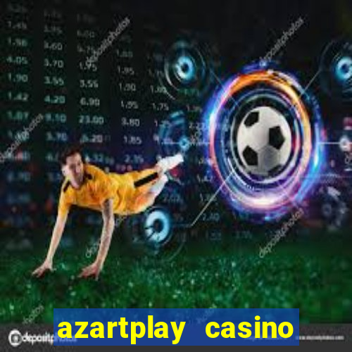 azartplay casino бонус зарегистрацию