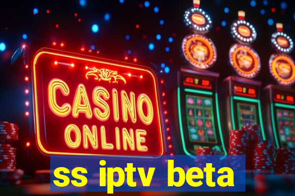 ss iptv beta