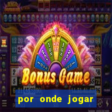 por onde jogar fortune tiger