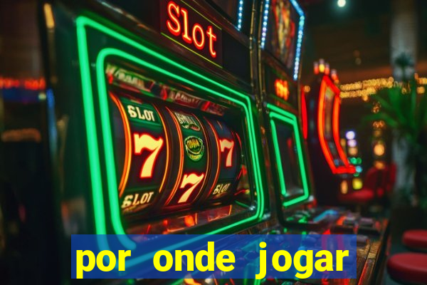 por onde jogar fortune tiger