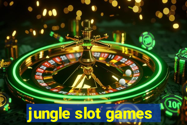 jungle slot games