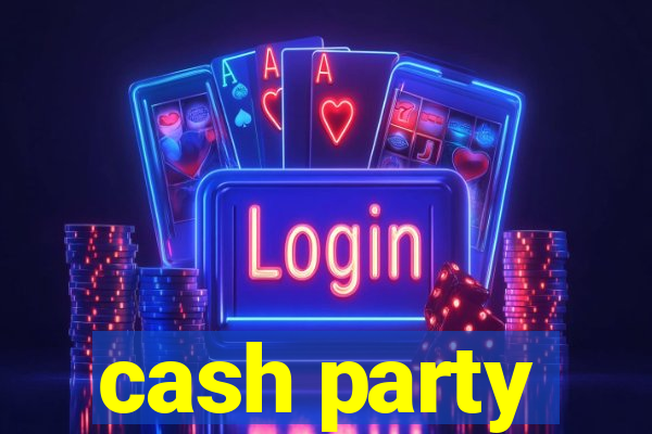 cash party