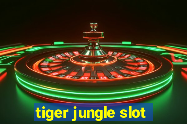 tiger jungle slot